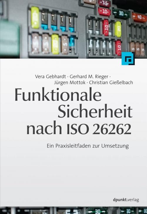 Cover of the book Funktionale Sicherheit nach ISO 26262 by Vera Gebhardt, Gerhard M. Rieger, Jürgen Mottok, Christian Gießelbach, dpunkt.verlag