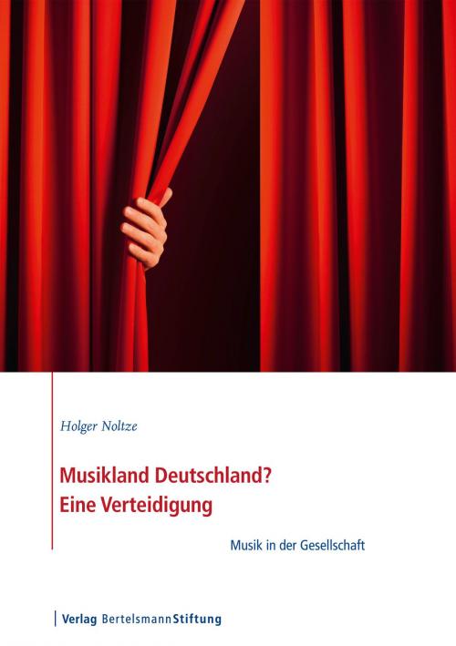 Cover of the book Musikland Deutschland? Eine Verteidigung by Holger Noltze, Verlag Bertelsmann Stiftung