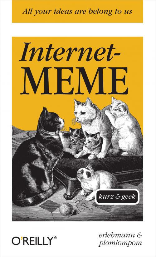 Cover of the book Internet-Meme - kurz & geek by Erlehmann, Plomlompom, O'Reilly Media