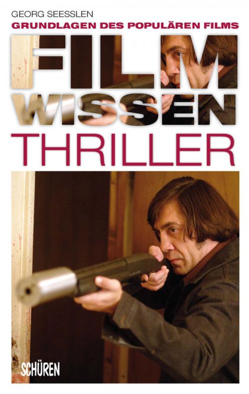 Cover of the book Filmwissen: Thriller by Georg Seeßlen, Schüren Verlag