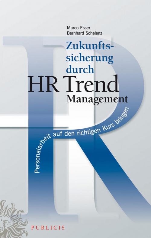 Cover of the book Zukunftssicherung durch HR Trend Management by Marco Esser, Bernhard Schelenz, Wiley