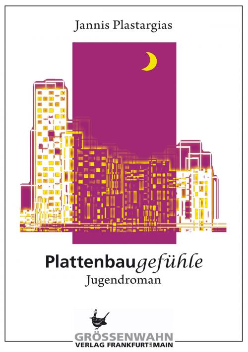 Cover of the book Plattenbaugefühle by Jannis Plastargias, Größenwahn Verlag