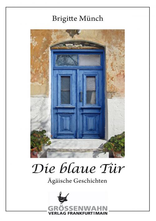 Cover of the book Die blaue Tür by Brigitte Münch, Größenwahn Verlag