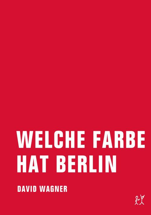 Cover of the book Welche Farbe hat Berlin by David Wagner, Verbrecher Verlag