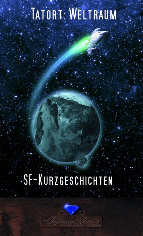 Cover of the book Tatort: Weltraum by Erik Schreiber, Verlag Saphir im Stahl