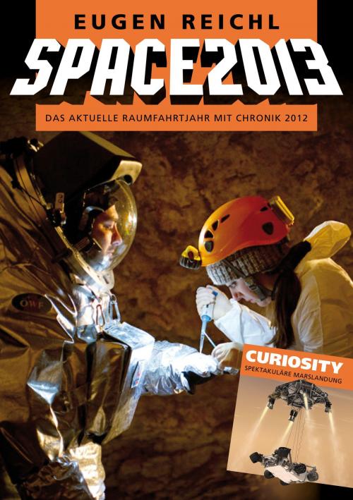 Cover of the book SPACE 2013 by Eugen Reichl, Stefan Schiessl, Peter Schramm, Heimo Gnilka, Thomas Krieger, Stefan Schiessl, Verein zur Förderung der Raumfahrt
