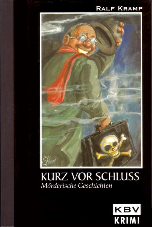 Cover of the book Kurz vor Schluss by Ralf Kramp, KBV Verlags- & Medien GmbH