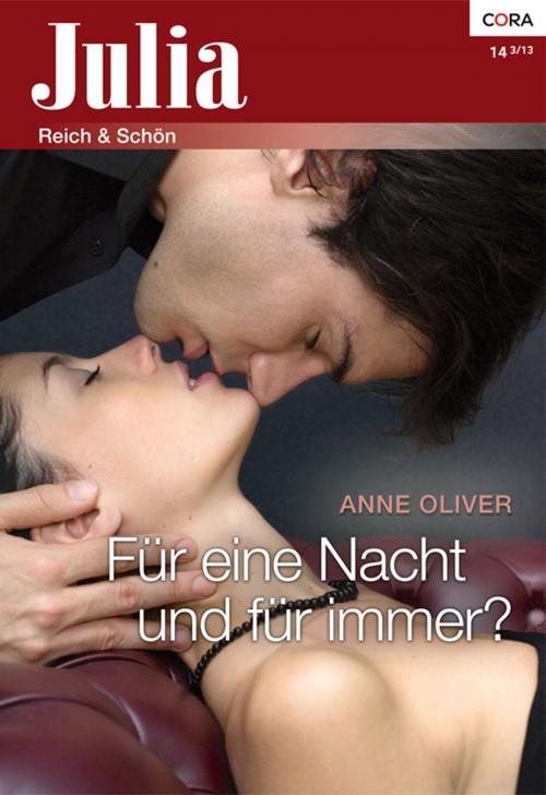 Cover of the book Für eine Nacht und für immer? by Anne Oliver, CORA Verlag