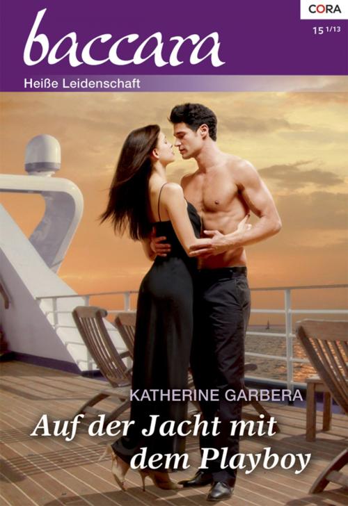 Cover of the book Auf der Jacht mit dem Playboy by Katherine Garbera, CORA Verlag