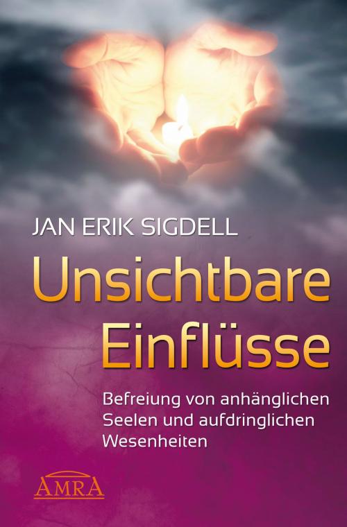 Cover of the book Unsichtbare Einflüsse by Jan Erik Sigdell, AMRA Verlag