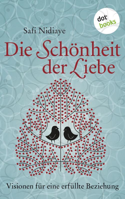 Cover of the book Die Schönheit der Liebe by Safi Nidiaye, dotbooks GmbH
