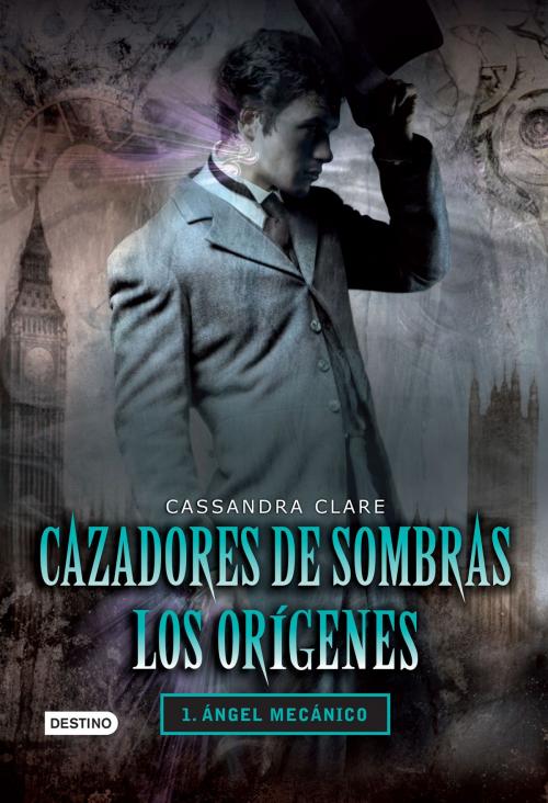 Cover of the book Cazadores de sombras. Ángel mecánico. Los orígenes 1 by Cassandra Clare, Grupo Planeta - México