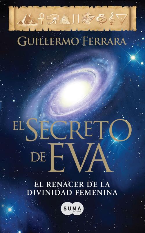 Cover of the book El secreto de Eva (Trilogía de la luz 2) by Guillermo Ferrara, Penguin Random House Grupo Editorial México