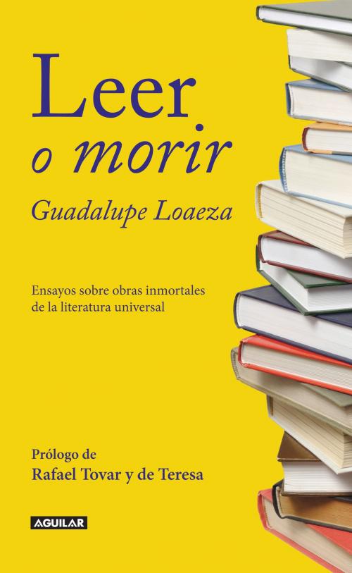Cover of the book Leer o morir by Guadalupe Loaeza, Penguin Random House Grupo Editorial México