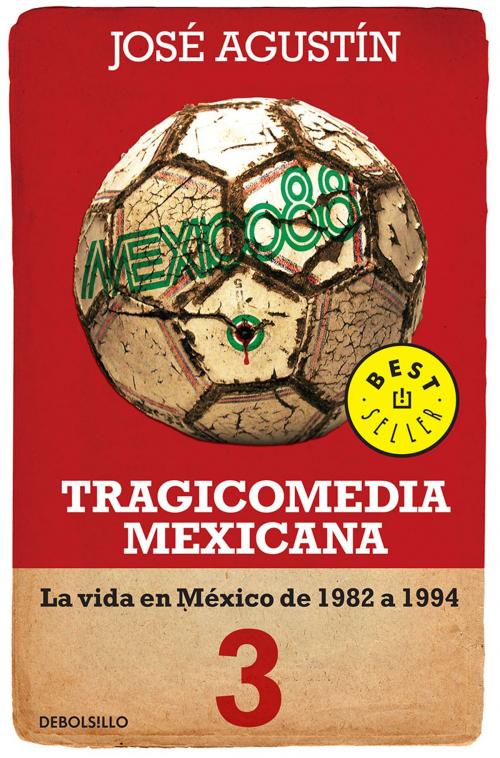 Cover of the book Tragicomedia mexicana 3 (Tragicomedia mexicana 3) by José Agustín, Penguin Random House Grupo Editorial México