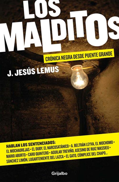 Cover of the book Los Malditos (Los Malditos 1) by J. Jesús Lemus, Penguin Random House Grupo Editorial México