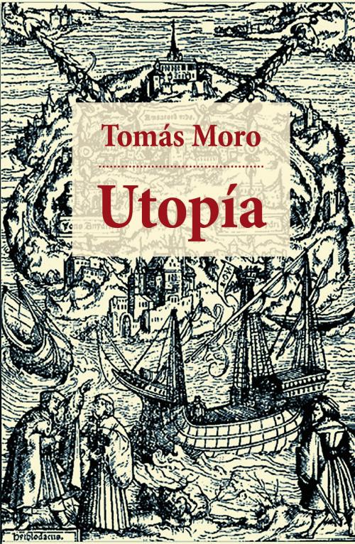 Cover of the book Utopía by Tomás  Moro, e-artnow Ediciones