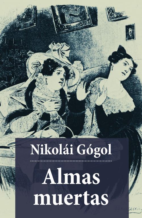 Cover of the book Almas muertas by Nikolái  Gógol, e-artnow Ediciones