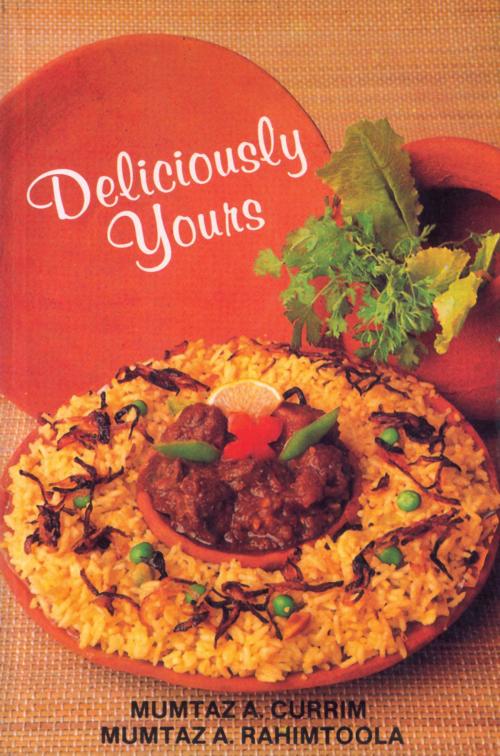 Cover of the book Deliciously Yours by Mumtaz A. Currim & Mumtaz A. Rahimtoola, Jaico Publishing House