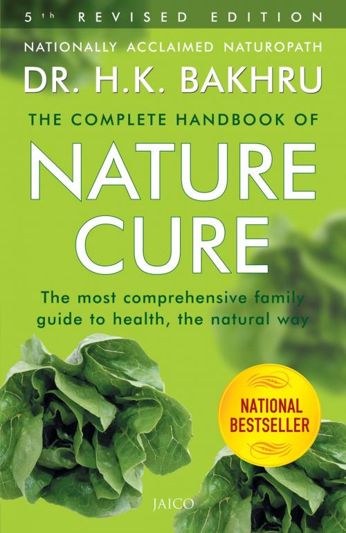 Cover of the book The Complete Handbook of Nature Cure (5th Edition) by Dr. H.K. Bakhru, Jaico Publishing House