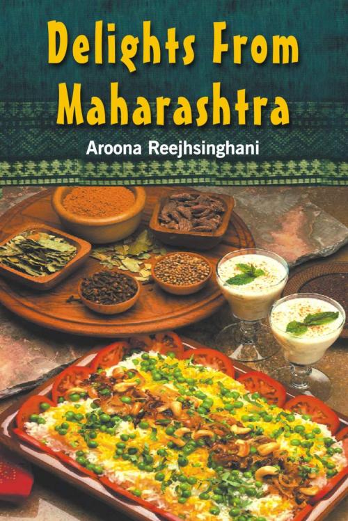Cover of the book Delights from Maharashtra by Aroona Reejhsinghani, Jaico Publishing House
