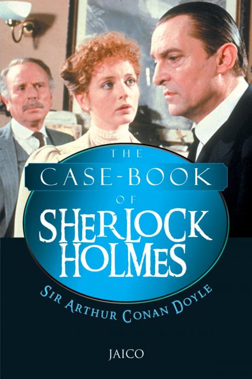 Cover of the book The Case-Book of Sherlock Holmes by Sir Arthur Conan Doyle, Jaico Publishing House