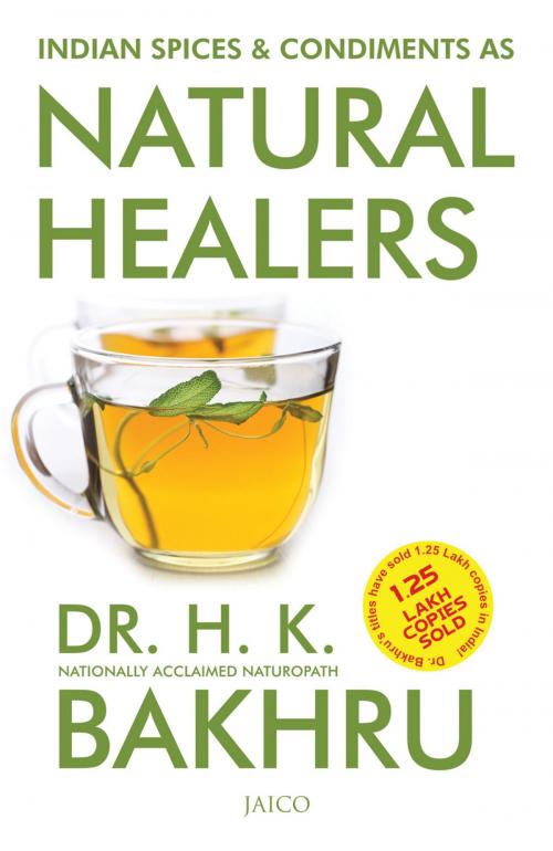 Cover of the book Indian Spices & Condiments as Natural Healers by Dr. H.K. Bakhru, Jaico Publishing House