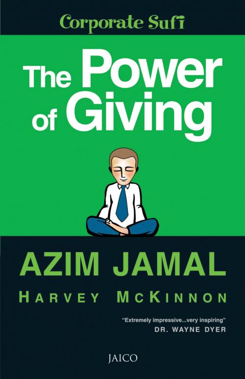 Cover of the book The Power Of Giving by Azim Jamal & Harvey McKinnon, Jaico Publishing House