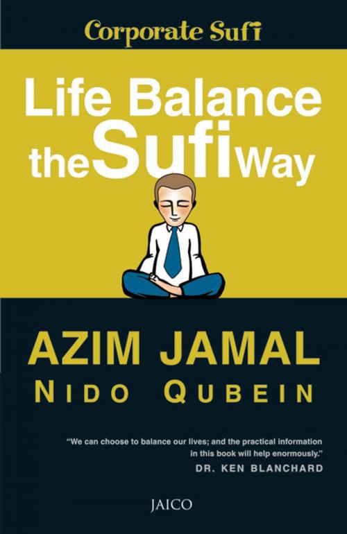 Cover of the book Life Balance The Sufi Way by Azim Jamal & Nido Qubein, Jaico Publishing House