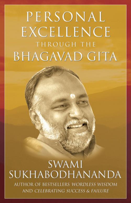 Cover of the book Personal Excellence Through The Bhagavad Gita by Swami Sukhabodhananda, Jaico Publishing House