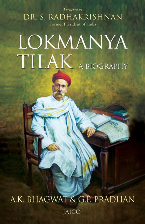 Cover of the book Lokmanya Tilak A Biography by A.K. Bhagwat & G.P. Pradhan, Jaico Publishing House