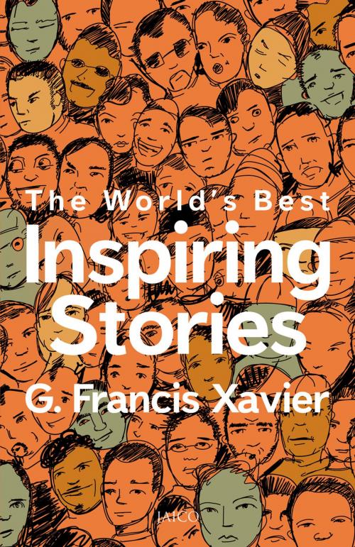 Cover of the book The World's Best Inspiring Stories by Dr. G. Francis Xavier, Jaico Publishing House