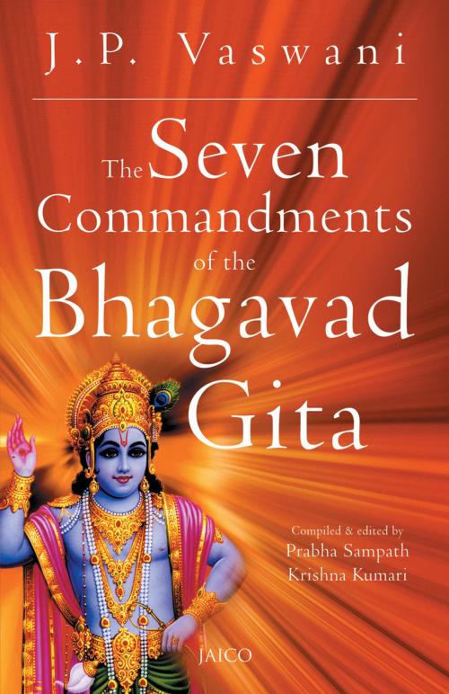 Cover of the book The Seven Commandments of the Bhagavad Gita by J.P. Vaswani, Jaico Publishing House