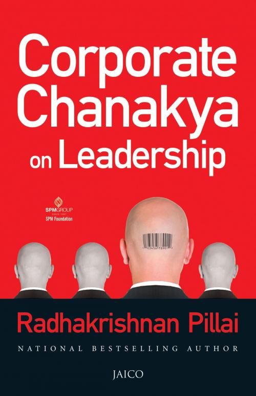 Cover of the book Corporate Chanakya on Leadership by Radhakrishnan Pillai, Jaico Publishing House