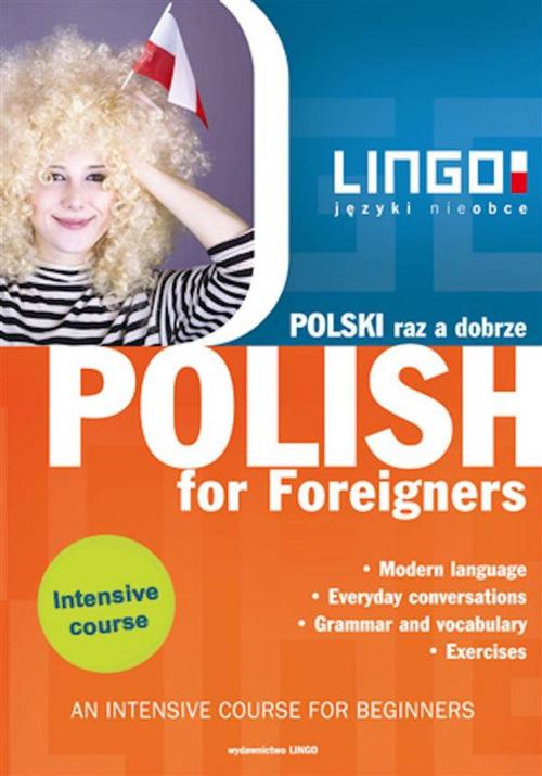 Cover of the book Polski raz a dobrze. Polish for Foreigners by Stanisław Mędak, Wydawnictwo Lingo