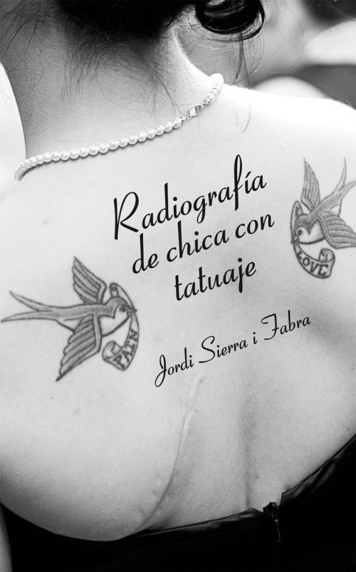 Cover of the book Radiografía de chica con tatuaje by Jordi Sierra i Fabra, La Galera, SAU Editorial