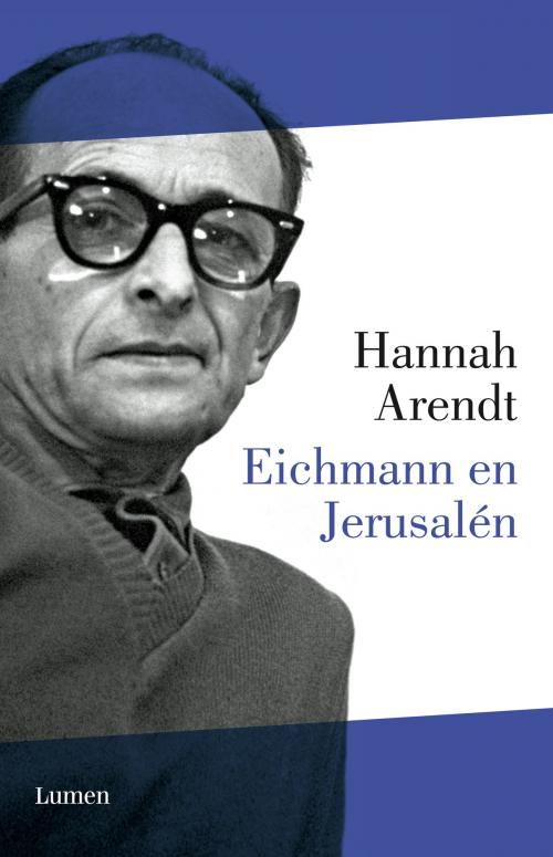 Cover of the book Eichmann en Jerusalén by Hannah Arendt, Penguin Random House Grupo Editorial España