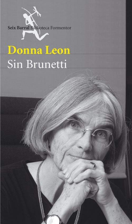 Cover of the book Sin Brunetti by Donna Leon, Grupo Planeta