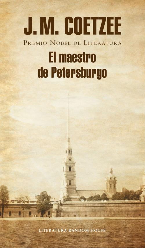 Cover of the book El maestro de Petersburgo by J.M. Coetzee, Penguin Random House Grupo Editorial España