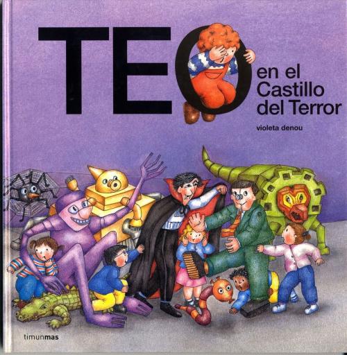 Cover of the book Teo en el castillo del terror by Violeta Denou, Grupo Planeta