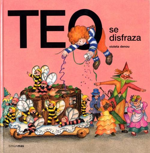 Cover of the book Teo se disfraza by Violeta Denou, Grupo Planeta