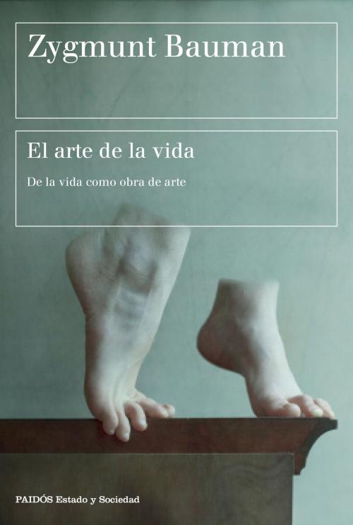 Cover of the book El arte de la vida by Zygmunt Bauman, Grupo Planeta
