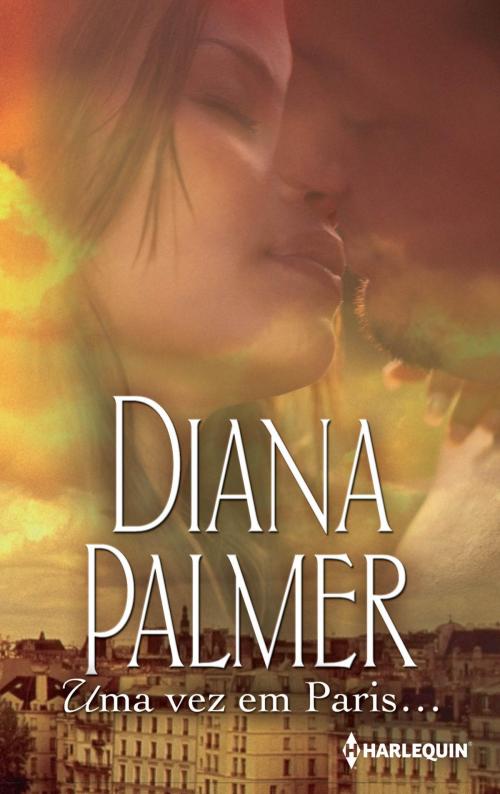 Cover of the book Uma vez em Paris by Diana Palmer, Harlequin, uma divisão de HarperCollins Ibérica, S.A.