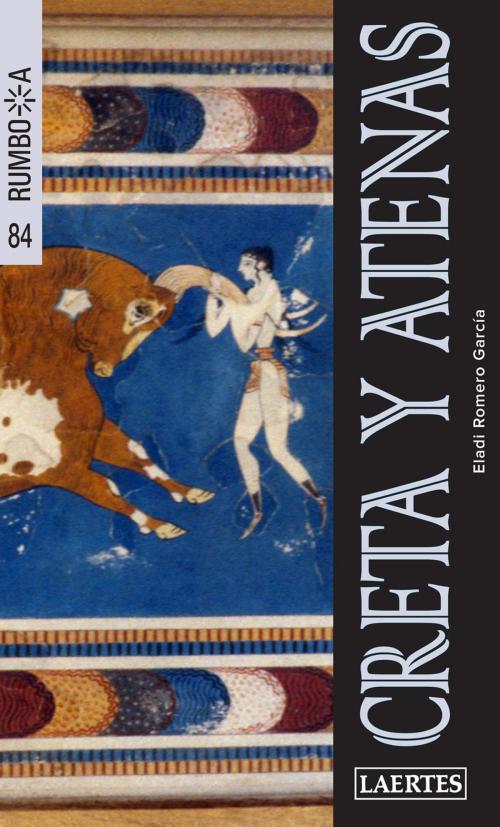 Cover of the book Creta y Atenas by Eladi Romero García, Carme Miret Trepat, Laertes