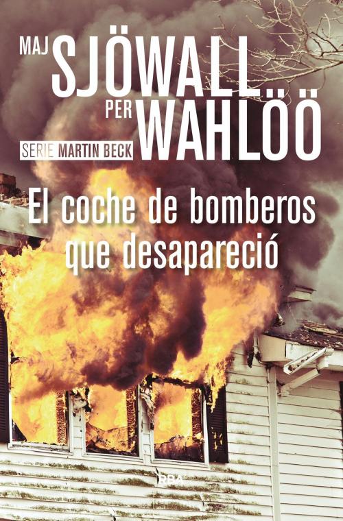 Cover of the book El coche de bomberos que desapareció by Maj Sjöwall, Per Wahlöö, RBA