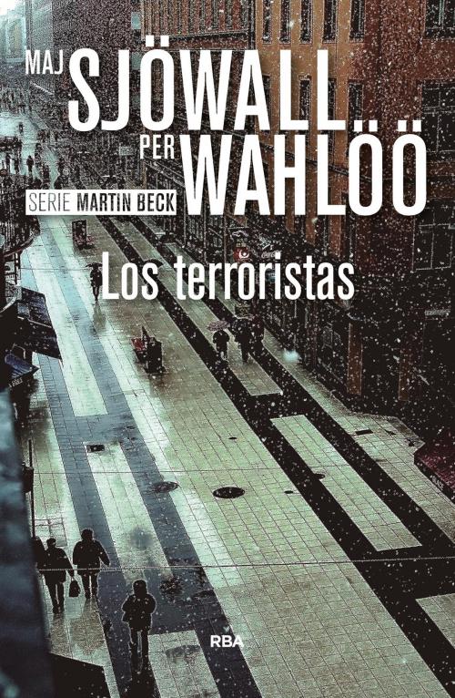 Cover of the book Los terroristas by Maj Sjöwall, Per Wahlöö, RBA