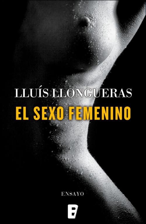 Cover of the book El sexo femenino by Lluís Llongueras, Penguin Random House Grupo Editorial España
