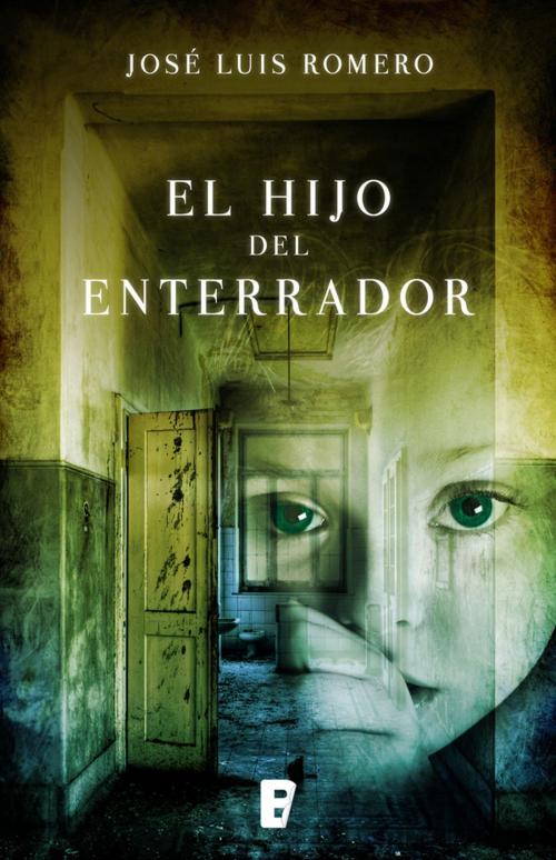 Cover of the book El hijo del enterrador by José Luís Romero Jordán, Penguin Random House Grupo Editorial España