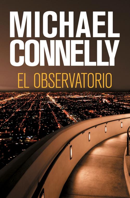 Cover of the book El observatorio by Michael Connelly, Roca Editorial de Libros