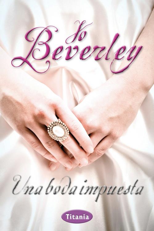Cover of the book Una boda impuesta by Jo Beverley, Titania
